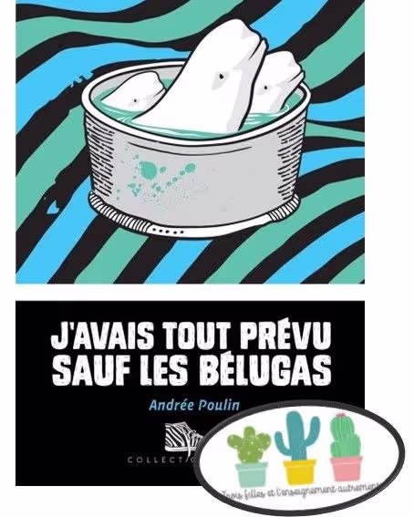 J’avais tout prévu, sauf les bélugas
